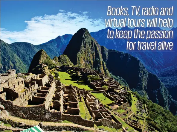  ??  ?? Ancient delight: Join real-life trekkers for a virtual look at Machu Picchu