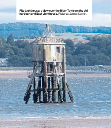  ??  ?? Pile Lighthouse; a view over the River Tay from the old harbour; and East Lighthouse. Pictures: James Carron.