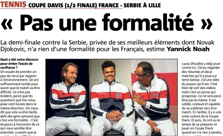  ?? (Photo AFP) ?? Pouille, Tsonga et Noah : objectif finale pour les Bleus.