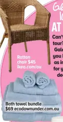  ??  ?? Bath towel bundle $69 ecodownund­er.com.au