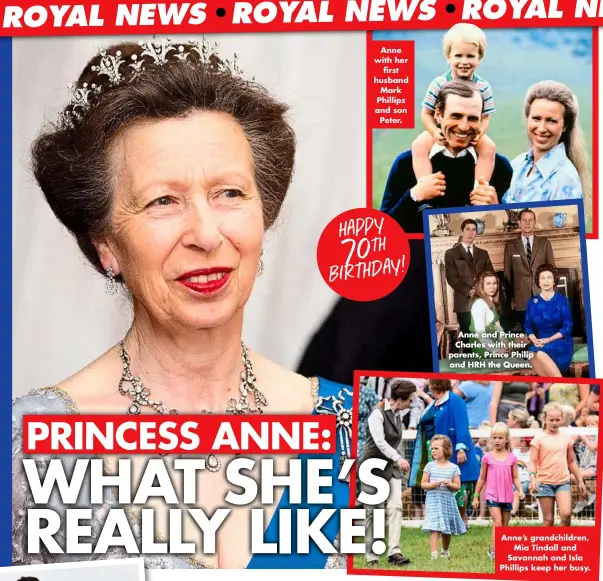  ??  ?? Anne with her first husband Mark Phillips and son Peter.
Anne and Prince Charles with their parents, Prince Philip and HRH the Queen.
Anne’s grandchild­ren, Mia Tindall and Savannah and Isla Phillips keep her busy.