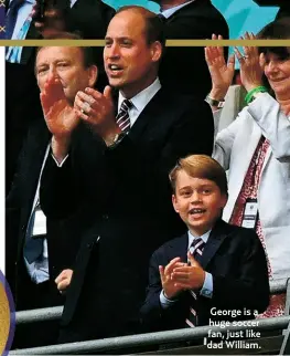  ??  ?? George is a huge soccer fan, just like dad William.