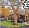  ??  ?? PERFECT BASE Norfolk Woods Resort