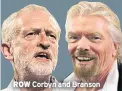  ??  ?? ROW Corbyn and Branson