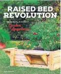  ??  ?? Raised Bed Revolution, by Tara Nolan, can get you started on your raised bed-gardening journey.