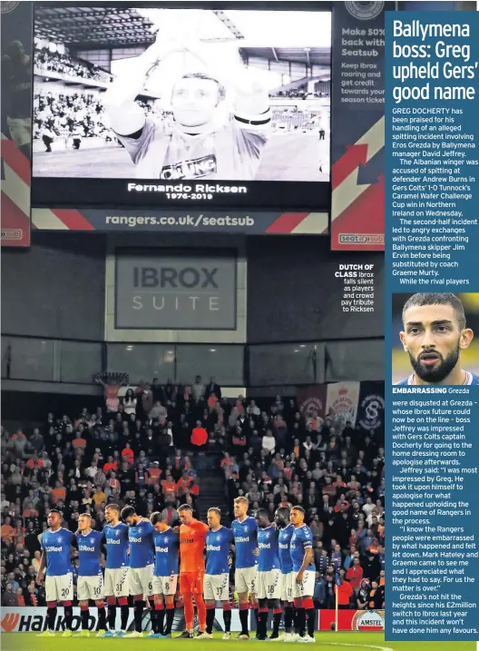  ??  ?? DUTCH OF CLASS Ibrox falls silent as players and crowd pay tribute to Ricksen EMBARRASSI­NG Grezda