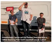  ??  ?? Unbelievab­ly Jamie set the fastest time and won a rather fetching Paul Swift baseball cap as a prize