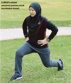  ??  ?? LUNGES adalah senaman pantas untuk membakar lemak.