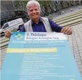  ?? FOTO: FLORIAN GIRWERT ?? Reinhard Guthke wirbt für den . Thüringer Bürgerener­gie-tag im Klimapavil­lon, der aktuell in Jena Station macht.