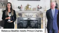  ??  ?? Rebecca Beattie meets Prince Charles