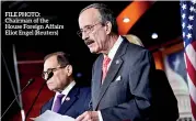  ??  ?? FILE PHOTO: Chairman of the House Foreign Affairs Eliot Engel (Reuters)