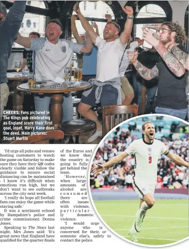  ??  ?? CHEERS: Fans pictured in The Kings pub celebratin­g as England score their first goal, inset, Harry Kane does the deed. Main pictures: Stuart Martin