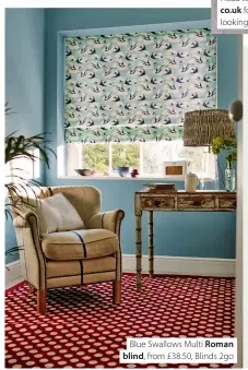  ?? ?? Blue Swallows Multi Roman blind, from £38.50, Blinds 2go