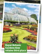  ??  ?? Royal Botanic Gardens Kew retains third place