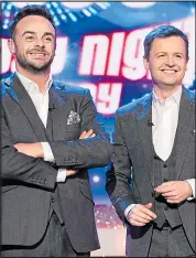  ??  ?? TOP TEAM: Ant with co-host Declan Donnelly