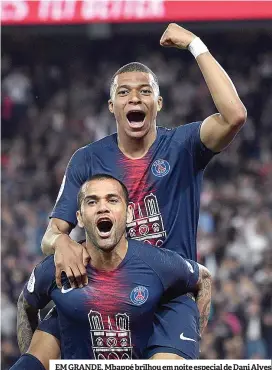  ??  ?? EM GRANDE. Mbappé brilhou em noite especial de Dani Alves