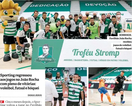  ??  ?? SORRISOS. Pavilhão João Rocha recebeu jogos de voleibol, futsal e hóquei