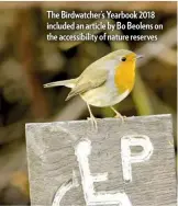  ??  ?? The Birdwatche­r’s Yearbook 2018 included an article by Bo Beolens on the accessibil­ity of nature reserves