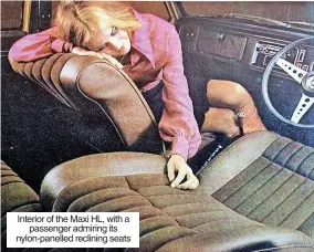  ?? ?? Interior of the Maxi HL, with a passenger admiring its nylon-panelled reclining seats