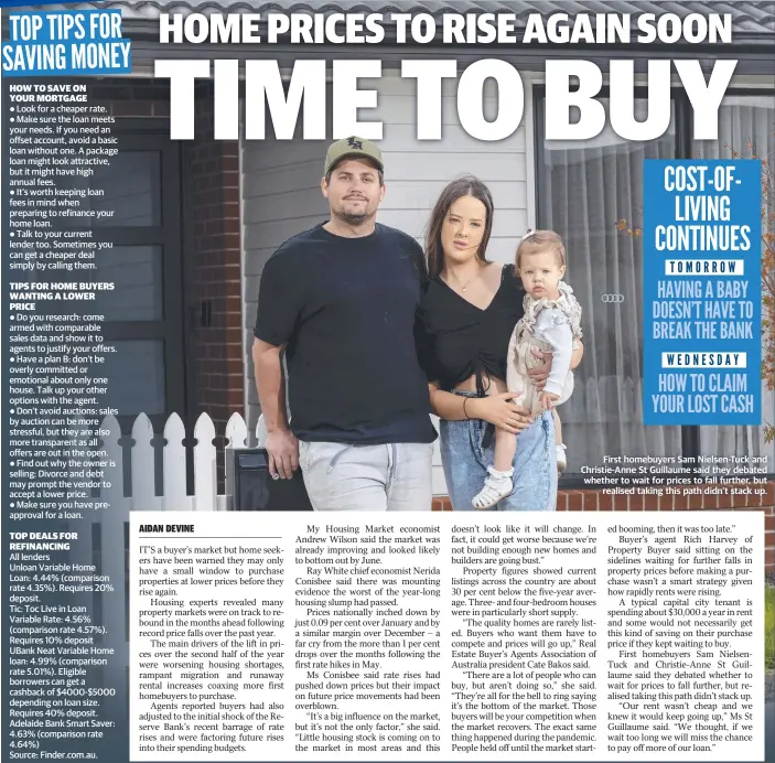  ?? ?? First homebuyers Sam Nielsen-Tuck and Christie-Anne St Guillaume said they debated whether to wait for prices to fall further, but realised taking this path didn’t stack up.