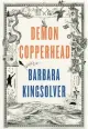  ?? ?? ‘Demon Copperhead’ By Barbara Kingsolver; Harper, 560 pages, $32.50.