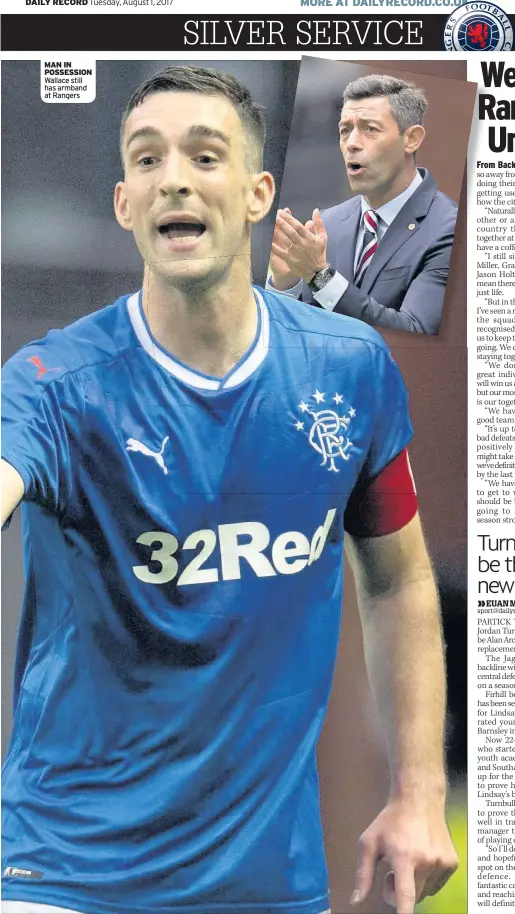  ??  ?? MAN IN POSSESSION Wallace still has armband at Rangers