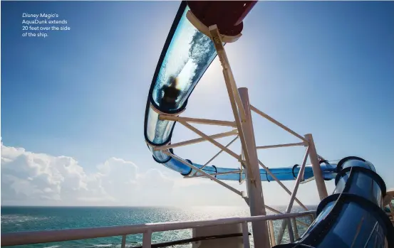  ??  ?? Disney Magic’s AquaDunk extends 20 feet over the side of the ship.