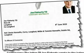  ??  ?? Controvers­y: The letter TD Joe Flaherty wrote to the judge