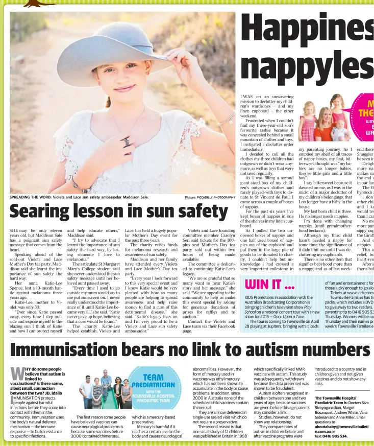  ?? Picture: PICCADILLY PHOTOGRAPH­Y ?? SPREADING THE WORD: Violets and Lace sun safety ambassador Maddison Sale. HY do some people believe that autism is linked to vaccinatio­ns? Is there some, albeit small, connection between the two? JD, Idalia