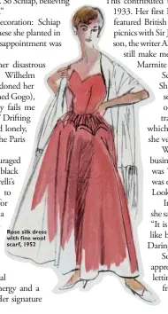  ??  ?? Rose silk dress with f ine wool scarf, 1952