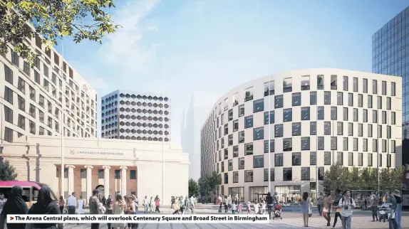  ??  ?? The Arena Central plans, which will overlook Centenary Square and Broad Street in Birmingham