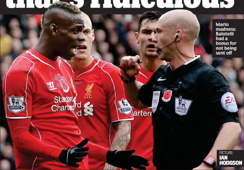  ?? PICTURE: IAN HODGSON ?? Mario madness: Balotelli had a bonus for not being sent off