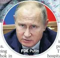  ??  ?? FOE Putin