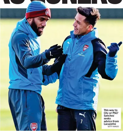  ?? GETTY IMAGES ?? This way to City or PSG? Sanchez seeks advice from Lacazette