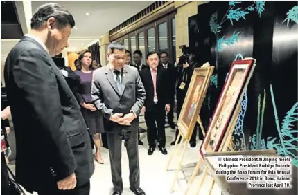  ??  ?? Chinese President Xi Jinping meets Philippine President Rodrigo Duterte during the Boao Forum for Asia Annual Conference 2018 in Boao, Hainan Province last April 10.