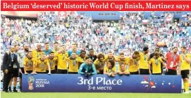  ??  ?? GETTY IMAGES Belgium’s players and officials pose for a photo after claiming the third place at the 2018 World Cup, beating England 2-0 in Saint Petersburg Stadium in St. Petersburg, Russia, on July 14, 2018.