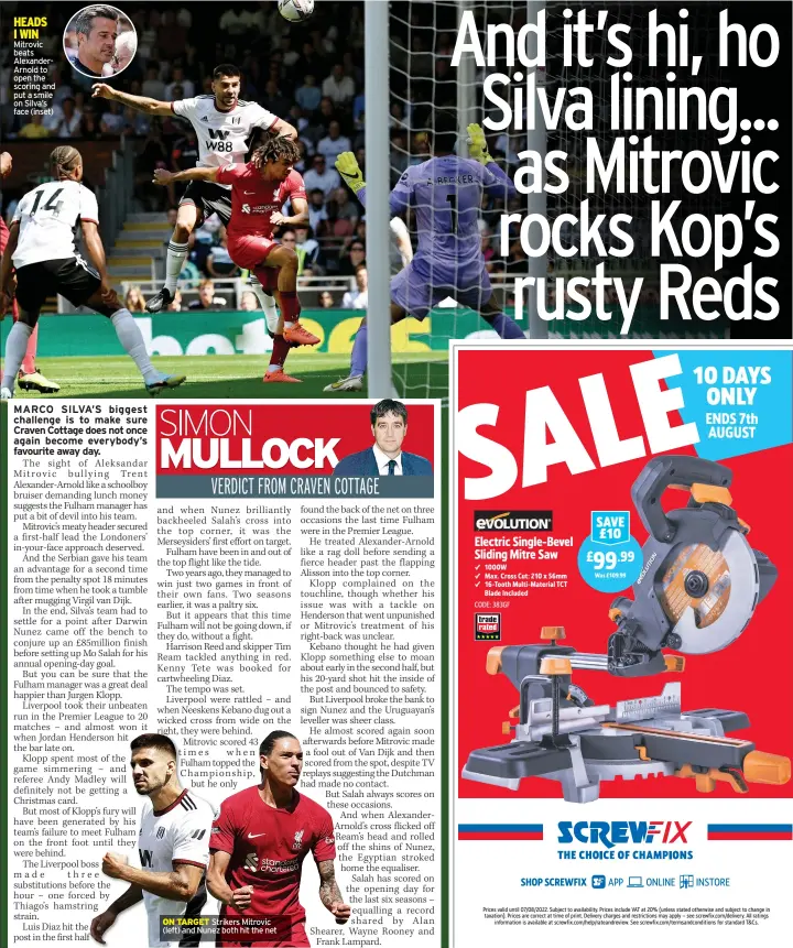  ?? ?? HEADS I WIN Mitrovic beats AlexanderA­rnold to open the scoring and put a smile on Silva’s face (inset)
ON TARGET Strikers Mitrovic (left) and Nunez both hit the net