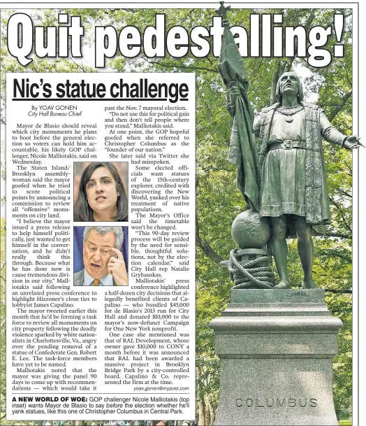  ??  ?? A NEW WORLD OF WOE: GOP challenger Nicole Malliotaki­s (top inset) wants Mayor de Blasio to say before the election whether he’ll yank statues, like this one of Christophe­r Columbus in Central Park.