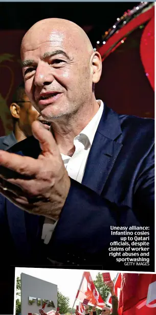  ?? GETTY IMAGES ?? Uneasy alliance: Infantino cosies up to Qatari officials, despite claims of worker right abuses and sportwashi­ng