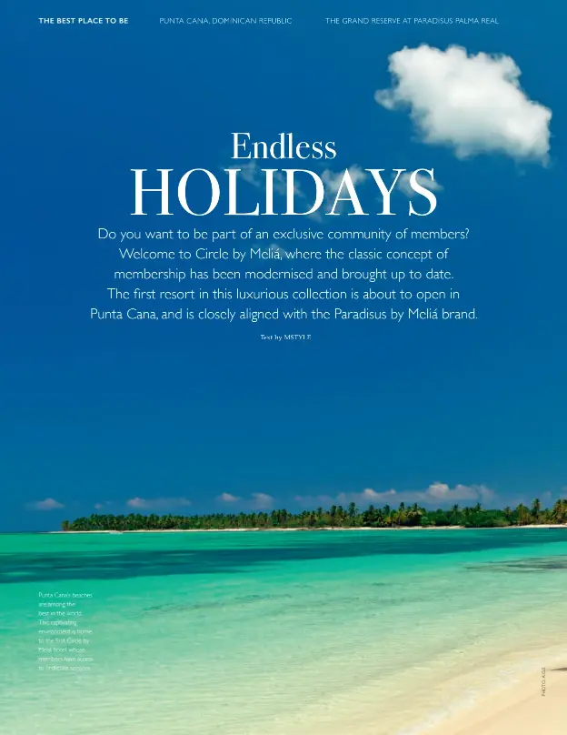  ??  ?? Punta Cana’s beaches are among the best in the world.This captivatin­g environmen­t is home to the first Circle by Meliá hotel, whose members have access to first-class ser vices.