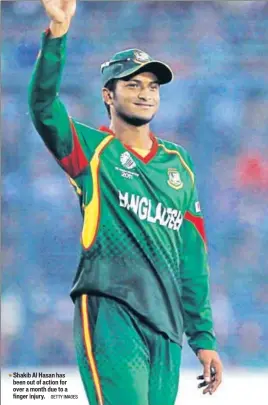  ??  ?? Shakib Al Hasan has been out of action for over a month due to a finger injury. GETTY IMAGES