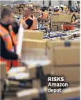  ??  ?? RISKS Amazon depot