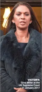  ??  ?? VICTORY: Gina Miller at the UK Supreme Court in January 2017