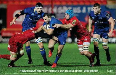  ?? GETTY ?? Heave: Dave Kearney looks to get past Scarlets’ Will Boyde