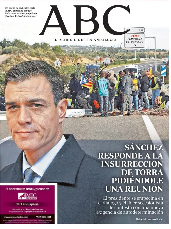  ??  ?? Un grupo de radicales corta la AP-7 el pasado sábado. En la composició­n, en primer término, Pedro Sánchez ayer