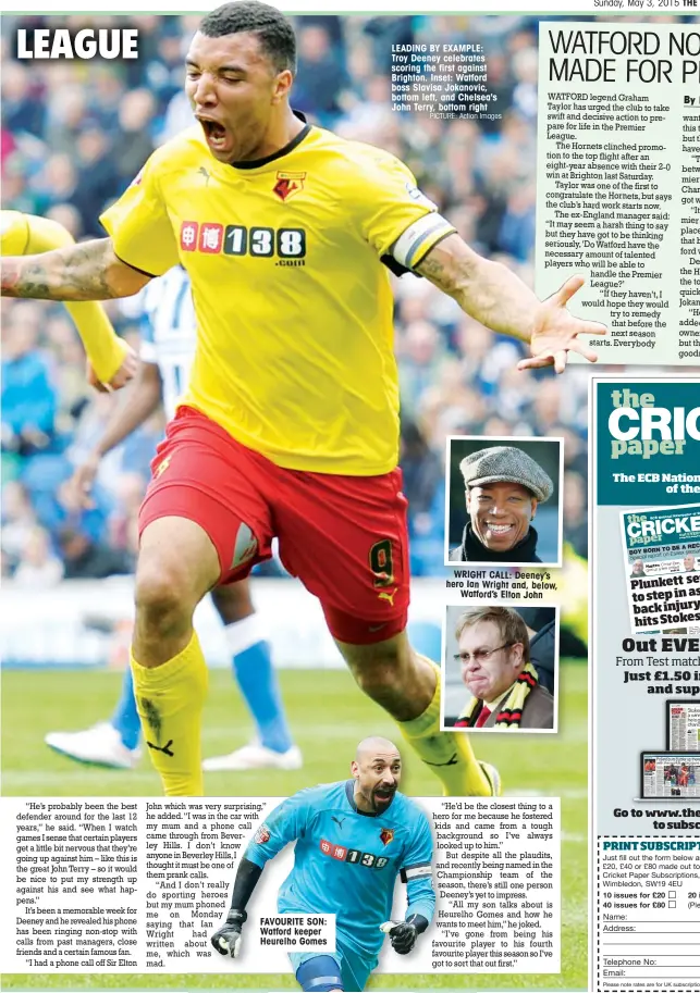  ?? PICTURE: Action Images ?? LEADING BY EXAMPLE: Troy Deeney celebrates scoring the first against Brighton. Inset: Watford boss Slavisa Jokanovic, bottom left, and Chelsea's John Terry, bottom right