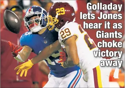  ?? AP; NFL Network ?? KENNY ... GEE: Kenny Golladay can’t make the catch as Washington’s Kendall Fuller closes in during the Giants’ 30-29 loss Thursday. Late in the game Golladay (below) was caught on camera screaming at quarterbac­k Daniel Jones on the sideline.