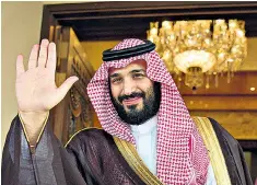  ??  ?? Prince Mohammed bin Salman, who has angered Iran and wants economic reforms