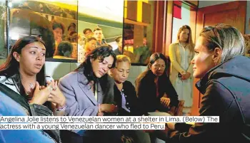  ?? Photos by Reuters, AP, AFP and instagram.com/thorbjorns­son ?? Angelina Jolie listens to Venezuelan women at a shelter in Lima. (Below) The actress with a young Venezuelan dancer who fled to Peru.