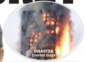  ??  ?? DISASTER Grenfell blaze